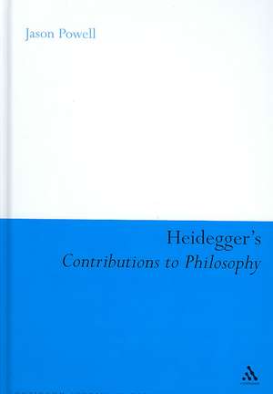 Heidegger's Contributions to Philosophy: Life and the Last God de Dr. Jason Powell