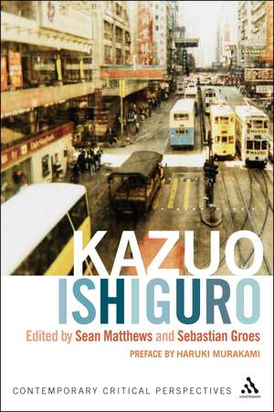 Kazuo Ishiguro: Contemporary Critical Perspectives de Sean Matthews