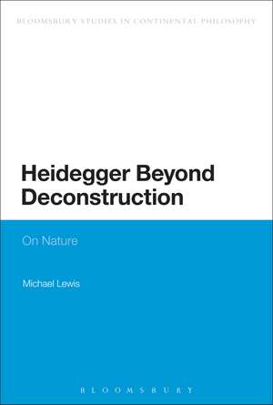 Heidegger Beyond Deconstruction: On Nature de Dr Michael Lewis