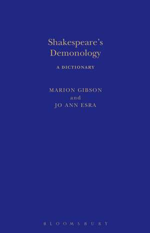 Shakespeare's Demonology: A Dictionary de Dr Marion Gibson