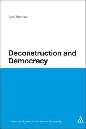 Deconstruction and Democracy de Dr Alex Thomson