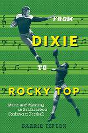 From Dixie to Rocky Top de Carrie Tipton