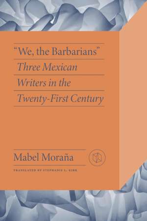 We, the Barbarians de Mabel Moraña