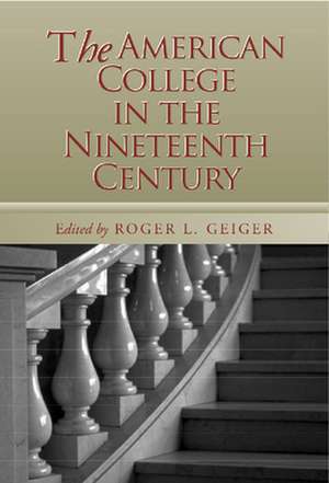 The American College in the Nineteenth Century de Roger L. Geiger