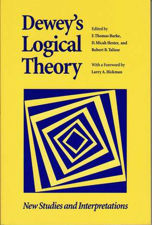 Dewey's Logical Theory de F. Thomas Burke