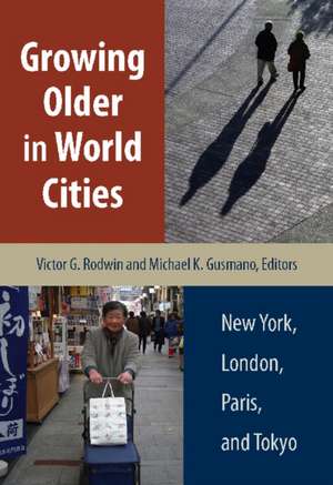 Growing Older in World Cities: New York, London, Paris, and Tokyo de Victor G. Rodwin