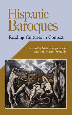 Hispanic Baroques: Reading Cultures in Context de Nicholas Spadaccini