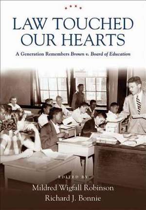 Law Touched Our Hearts: A Generation Remembers Brown V. Board of Education de Mildred Wigfall Robinson