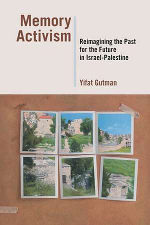 Memory Activism de Yifat Gutman