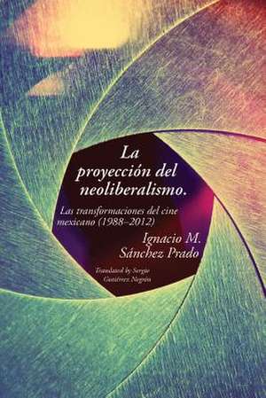 SPA-PROYECCION DEL NEOLIBERALI de Ignacio M. Sanchez Prado