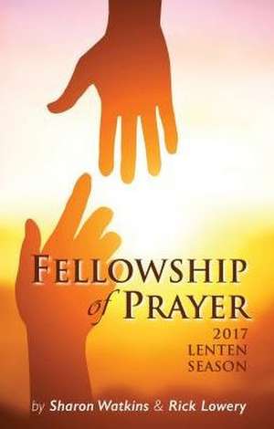 Fellowship of Prayer: 2017 Lenten Season de Sharon Watkins