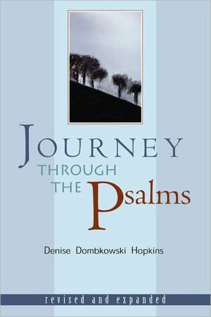 Journey Through the Psalms: Revised and Expanded de Denise Dombkowski Hopkins