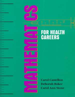 Mathematics for Health Careers de Carol Castellon