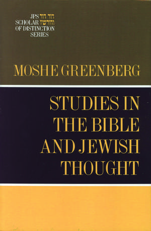 Studies in the Bible and Jewish Thought de Moshe Greenberg