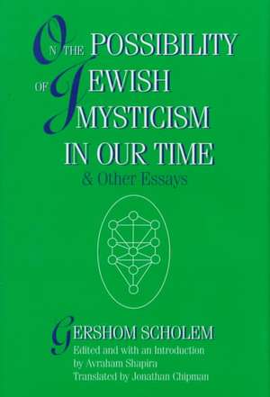 On the Possibility of Jewish Mysticism in Our Time de Gershom S Scholem