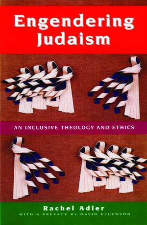 Engendering Judaism: An Inclusive Theology and Ethics de Dr. Rachel Adler