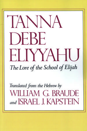 Tanna Debe Eliyyahu: The Lore of the School of Elijah de William G. Braude