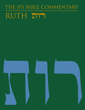 The JPS Bible Commentary: Ruth de Tamara Cohn Eskenazi