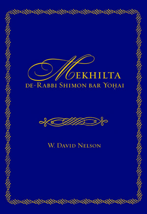 Mekhilta de-Rabbi Shimon bar Yohai de W. David Nelson