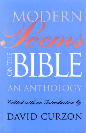 Modern Poems on the Bible: An Anthology de David Curzon