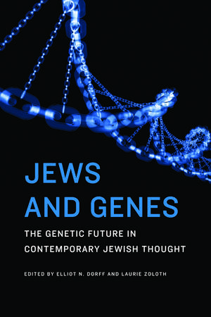 Jews and Genes: The Genetic Future in Contemporary Jewish Thought de Rabbi Elliot N. Dorff