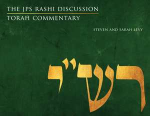 The JPS Rashi Discussion Torah Commentary de Sarah Levy