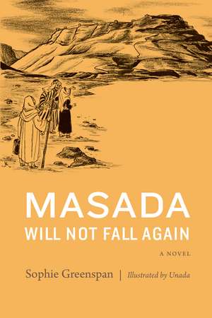 Masada Will Not Fall Again: A Novel de Sophie Greenspan