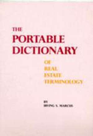 PORTABLE DICTIONARY OF REAL ESTATE TERMINOLOGY de IRVING S. MARCUS