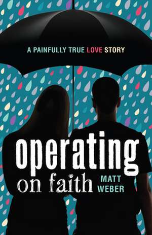 Operating on Faith de Matt Weber