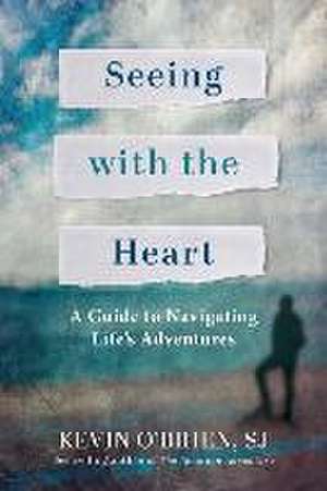 Seeing with the Heart de Kevin O'Brien