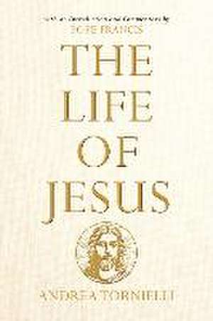 The Life of Jesus de Andrea Tornielli