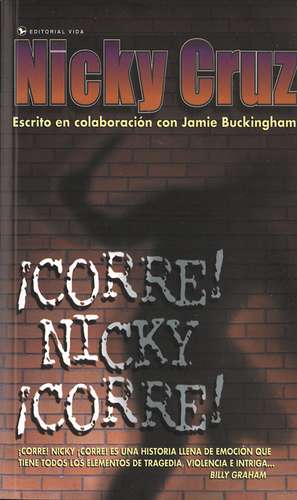 ¡Corre Nicky!, ¡Corre! de Nicky Cruz