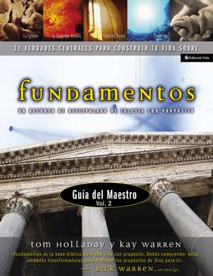 Fundamentos - Guía del maestro vol. 2: Un recurso de discipulado de iglesia con propósito de Rick Warren