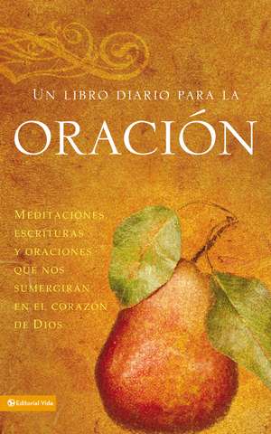 Un libro diario para la oración: Meditaciones, escrituras y oraciones que nos sumergirán en el corazón de Dios de Vida