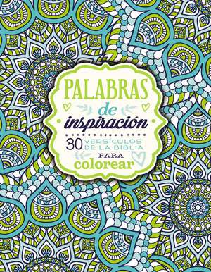 Palabras de inspiración (Libro para colorear): 30 versículos de la Biblia para colorear de Vida