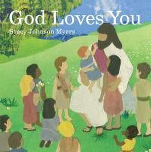 God Loves You de Stacy Johnson Myers