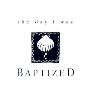 The Day I Was Baptized de Pam Lucas