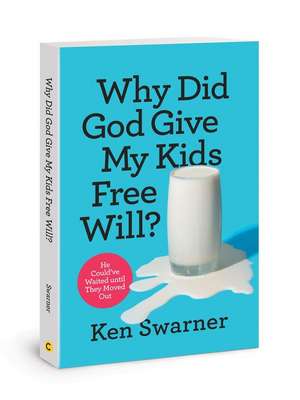 Why Did God Give My Kids Free de Ken Swarner