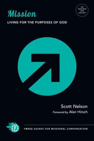 Mission: Living for the Purposes of God de Scott Nelson