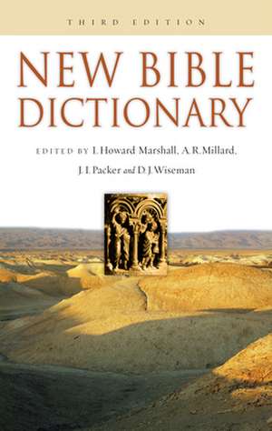 New Bible Dictionary: Over 100 Christian Groups Clearly & Concisely Defined de I. Howard Marshall