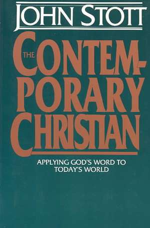 The Contemporary Christian de John Stott