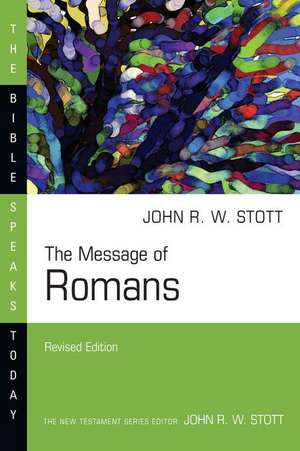 The Message of Romans de John Stott