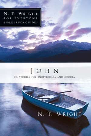 John: 26 Studies for Individuals or Groups de N.T. WRIGHT