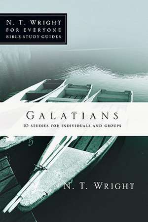 Galatians: 10 Studies for Individuals or Groups de N.T. WRIGHT