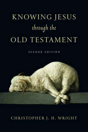 Knowing Jesus Through the Old Testament de Christopher J.h Wright