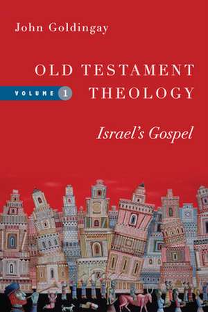 Old Testament Theology – Israel`s Gospel de John Goldingay