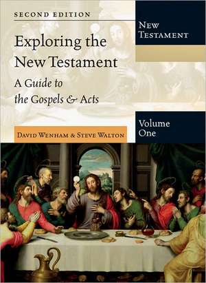 Exploring the New Testament: A Guide to the Gospels & Acts de David Wenham