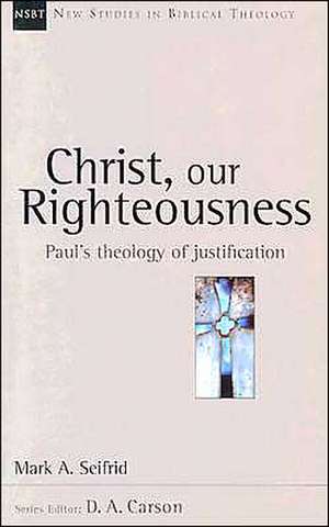 Christ, Our Righteousness: An Introduction to the Orthodox Tradition de Mark A. Seifrid