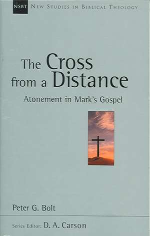 The Cross from a Distance: A Biblical Theology of the Dwelling Place of God de Peter G. Bolt