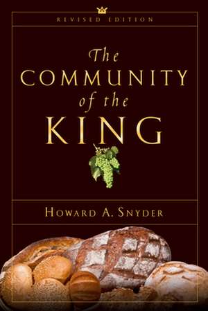 The Community of the King de Howard A. Snyder